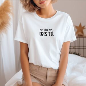 Camiseta con el mensaje "No soy yo, eres tu".